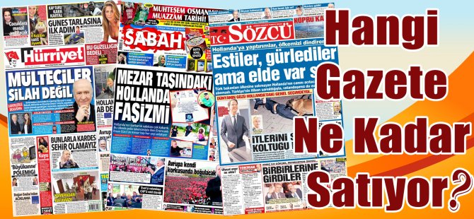 Hangi Gazete Ne Kadar Satıyor? 25 Şubat – 5 Mart 2017