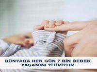 Dünyada Her Gün 7 Bin Bebek Yaşamını Yitiriyor